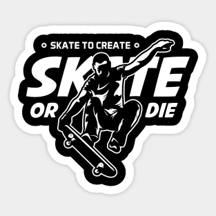 Skate or Die Sticker